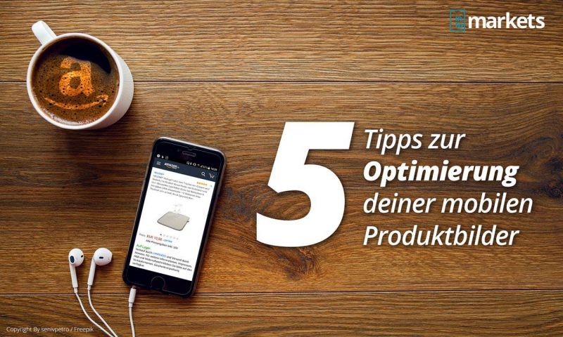 5 Tipps zur Amazon Mobile Optimierung (AMO) – Produktbilder