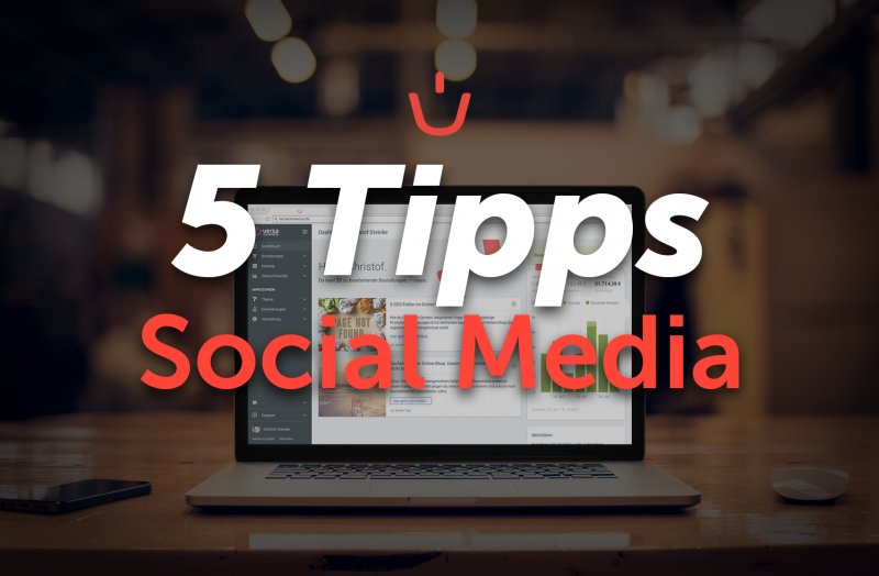 5 Tipps für ertragreiche Social Media-Aktivitäten
