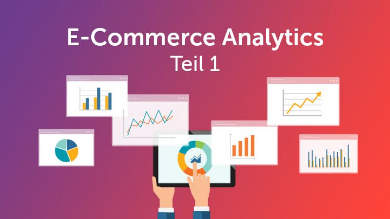 E-Commerce Analytics für Starter: 1. Das richtige Werkzeug